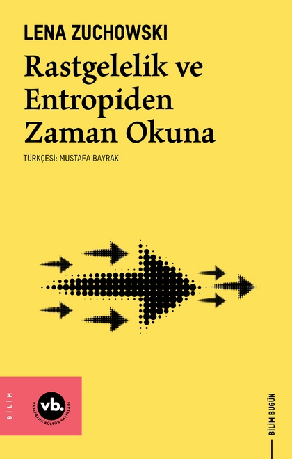Rastgelelik ve Entropiden Zaman Okuma